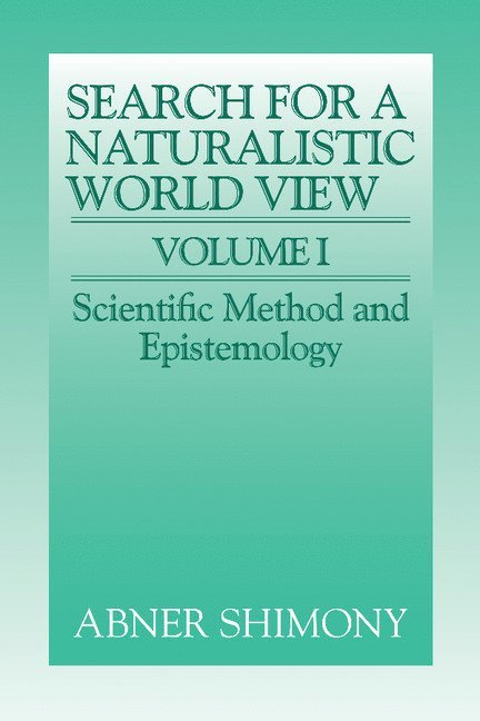 Search for a Naturalistic World View: Volume 1
