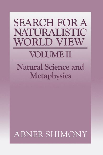 The Search for a Naturalistic World View: Volume 2 1