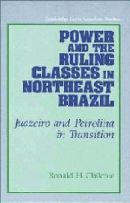 Power and the Ruling Classes in Northeast Brazil 1