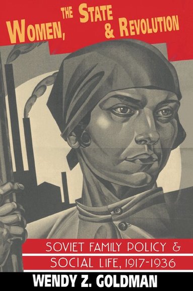 Wendy Z. Goldman - Women, the State and Revolution, Inbunden