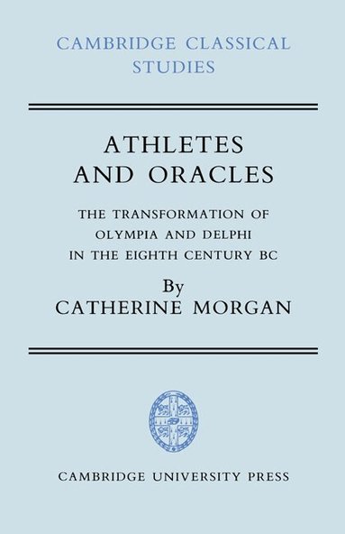 Catherine Morgan - Athletes and Oracles, Inbunden