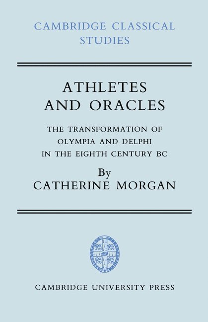 University of London) Morgan, Catherine (Royal Holloway, Catherine Morgan - Athletes and Oracles, Inbunden