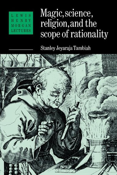 Stanley J. Tambiah - Magic, Science and Religion and the Scope of Rationality, Inbunden