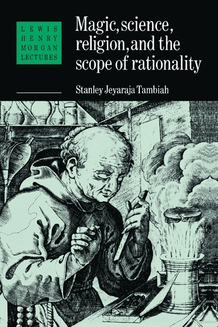 Stanley J. Tambiah, Massachusetts) Tambiah, Stanley J. (Harvard University, Stanley Jeyaraja Tambiah - Magic, Science and Religion and the Scope of Rationality, Inbunden