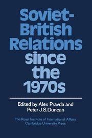 Alex Pravda, Peter J. S. Duncan, Pravda Alex - Soviet-British Relations since the 1970s, Inbunden