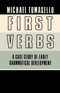 bokomslag First Verbs: A Case Study of Early Grammatical Development
