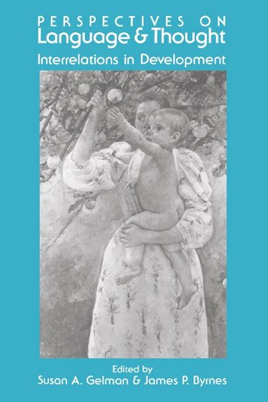 Susan A. Gelman, James P. Byrnes - Perspectives on Language and Thought, Inbunden