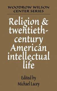 bokomslag Religion and Twentieth-Century American Intellectual Life