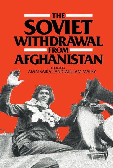 Amin Saikal, William Maley - The Soviet Withdrawal from Afghanistan, Inbunden