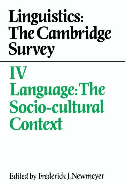 Linguistics: The Cambridge Survey: Volume 4, Language: The Socio-Cultural Context 1