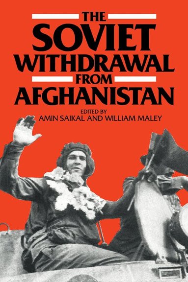 Amin Saikal, William Maley - The Soviet Withdrawal from Afghanistan, Häftad