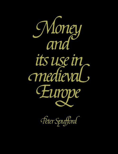 Money and its Use in Medieval Europe 1