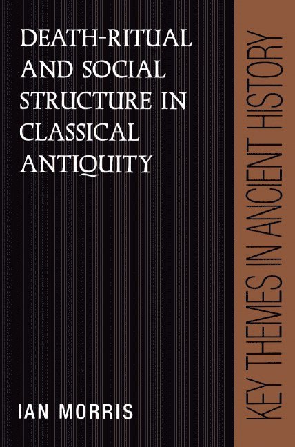 Death-Ritual and Social Structure in Classical Antiquity 1