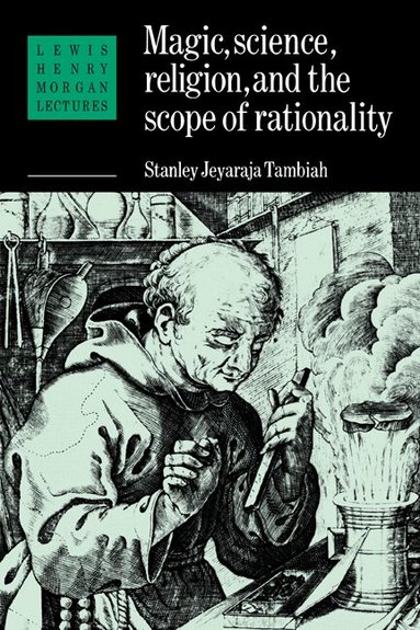 Stanley J. Tambiah - Magic, Science and Religion and the Scope of Rationality, Häftad