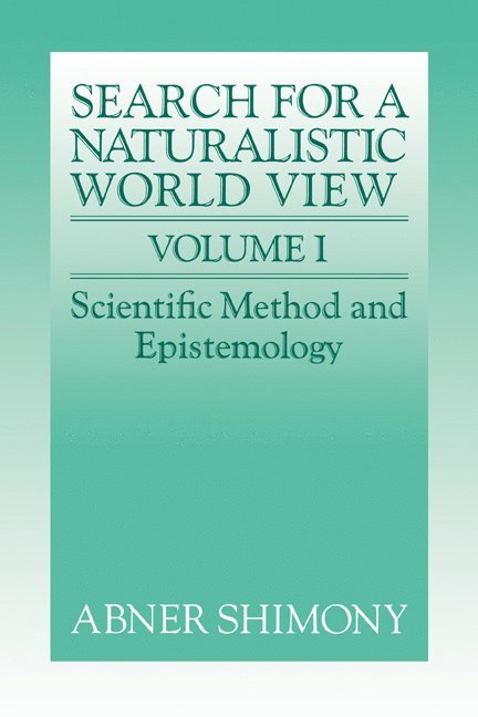 The Search for a Naturalistic World View: Volume 1 1