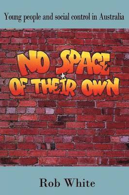 Rob White - No Space of their Own, Häftad