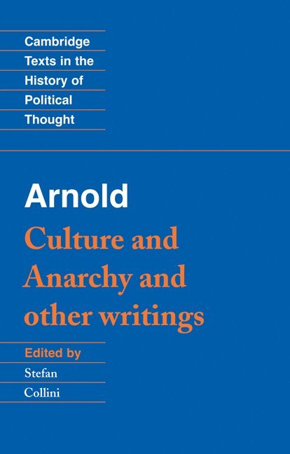Arnold: 'Culture and Anarchy' and Other Writings 1