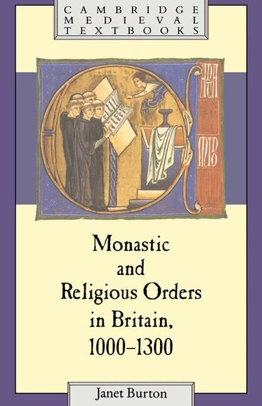 Janet Burton - Monastic and Religious Orders in Britain, 1000-1300, Häftad