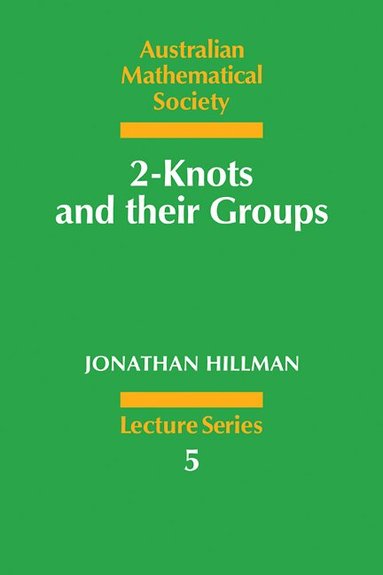 Jonathan Hillman, J. H. Loxton - 2-Knots and their Groups, Häftad