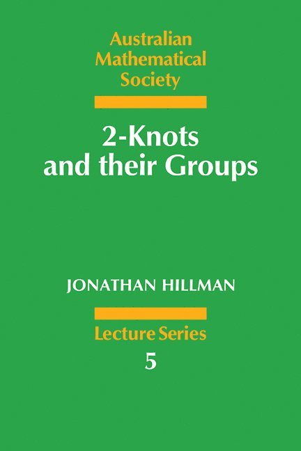 Jonathan Hillman, Jonathan A. Hillman, J. A. Hillman, J. H. Loxton - 2-Knots and their Groups, Häftad
