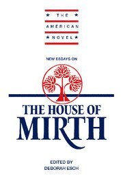 bokomslag New Essays on 'The House of Mirth'