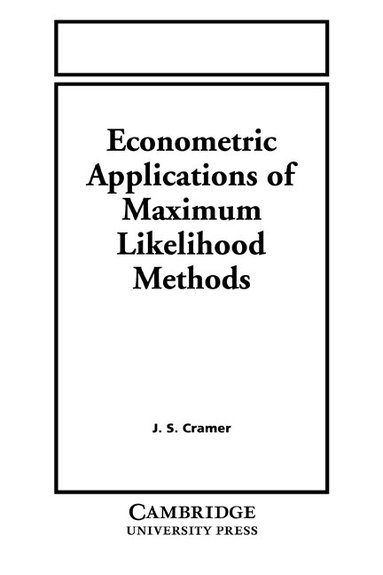 Jan Salomon Cramer - Econometric Applications of Maximum Likelihood Methods, Häftad