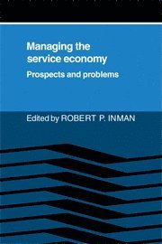Robert P. Inman, Robert P. Inman - Managing the Service Economy: Prospects and Problems, Häftad