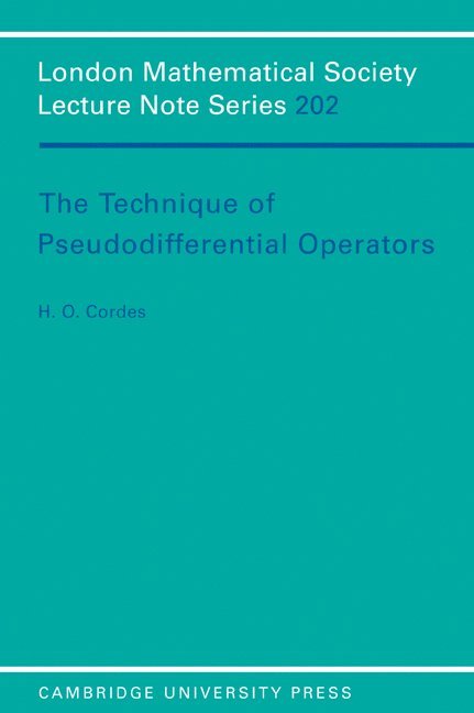 H. O. Cordes, Berkeley) Cordes, H. O. (University of California, H. O. Codes, Cordes H. O. - The Technique of Pseudodifferential Operators, Häftad