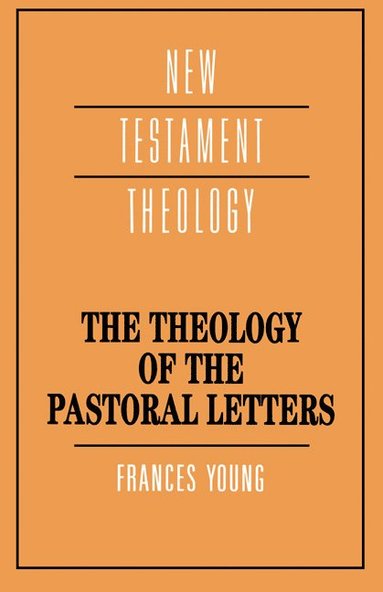 bokomslag The Theology of the Pastoral Letters