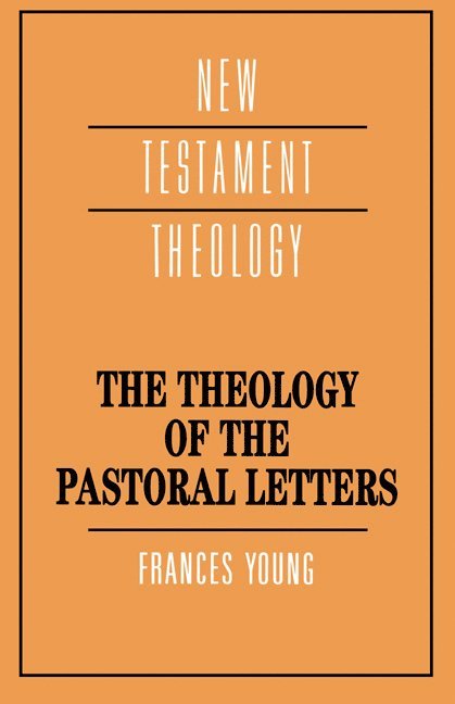 The Theology of the Pastoral Letters 1