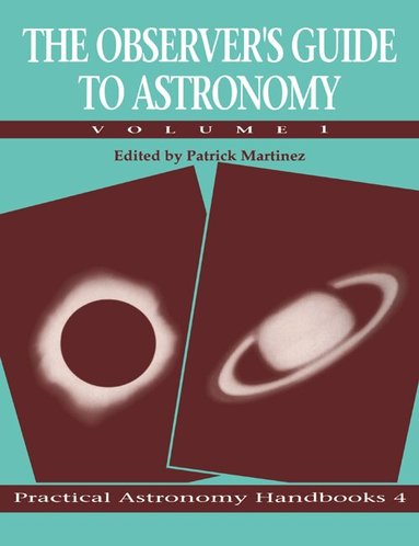 Patrick Martinez - The Observer's Guide to Astronomy: Volume 1, Häftad