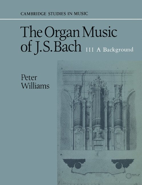 The Organ Music of J. S. Bach 1