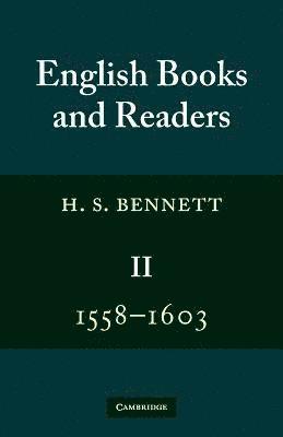 H. S. (University of Cambridge) Bennett, H. S. Bennett - English Books and Readers 1558–1603: Volume 2, Häftad