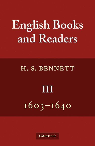 H. S. Bennett - English Books and Readers 1603-1640, Häftad