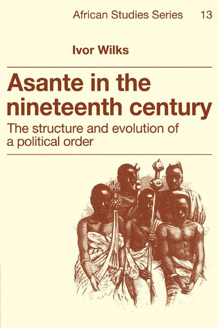 Ivor Wilks, I. Wilks, David Anderson - Asante in the Nineteenth Century, Häftad