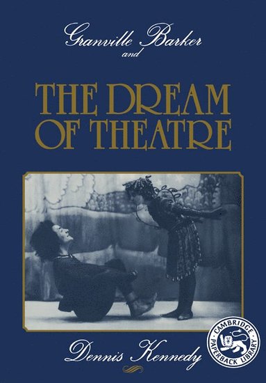 bokomslag Granville Barker and the Dream of Theatre