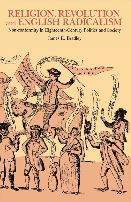 James E. Bradley - Religion, Revolution and English Radicalism, Inbunden