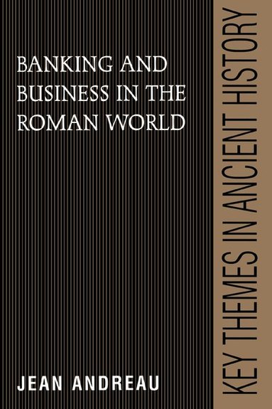 Jean Andreau, P. A. Cartledge - Banking and Business in the Roman World, Inbunden