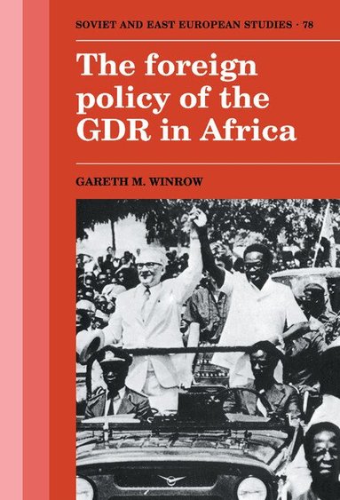 Gareth M. Winrow - The Foreign Policy of the GDR in Africa, Inbunden