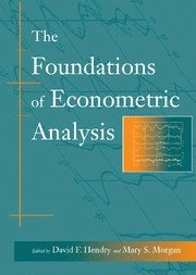 David F. Hendry, Mary S. Morgan - Foundations of Econometric Analysis, Inbunden