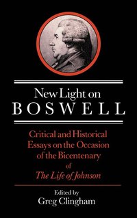 bokomslag New Light on Boswell: Critical and Historical Essays on the Occasion of the Bicententary of the 'Life' of Johnson
