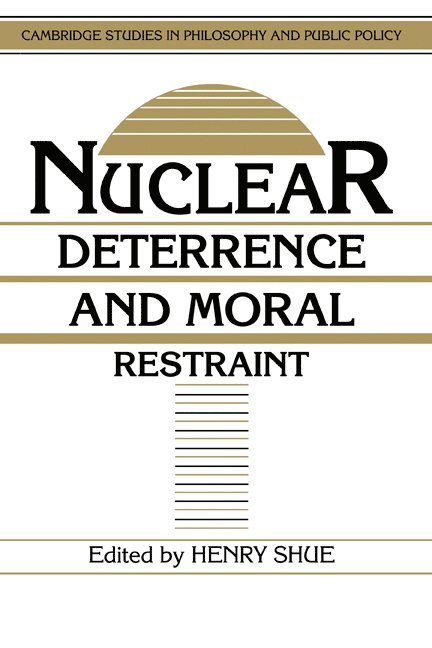 Nuclear Deterrence and Moral Restraint 1