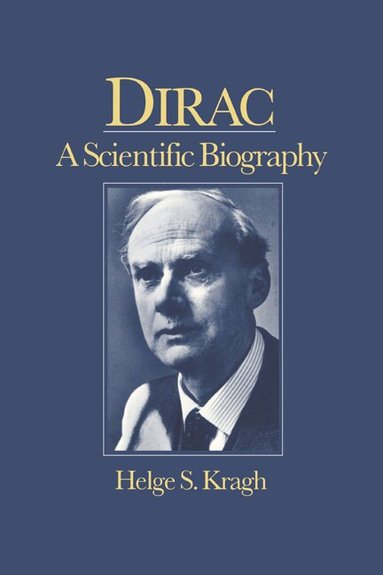 Helge Kragh - Dirac, Inbunden