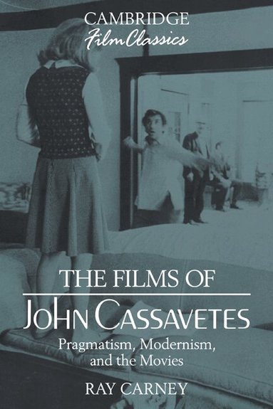 Ray Carney - The Films of John Cassavetes, Inbunden