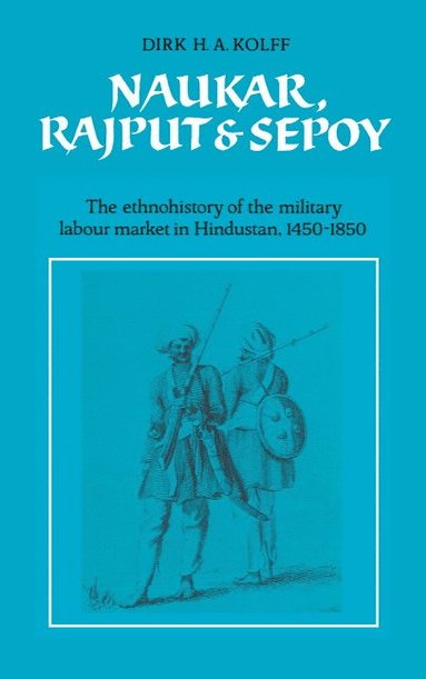 bokomslag Naukar, Rajput, and Sepoy