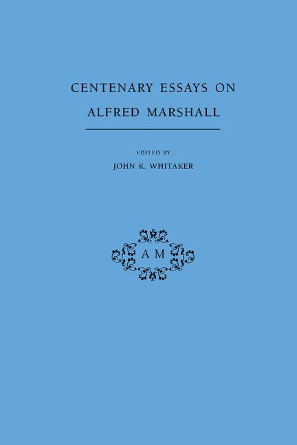 Centenary Essays on Alfred Marshall 1