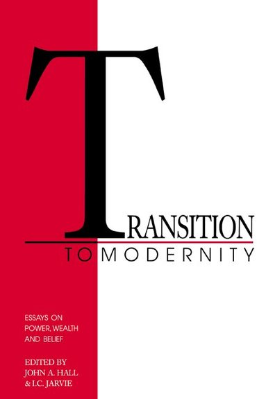 John A. Hall, I. C. Jarvie - Transition to Modernity, Inbunden
