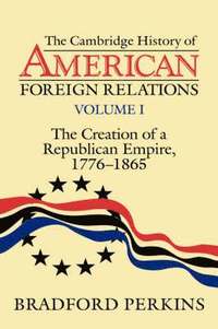 bokomslag The Cambridge History of American Foreign Relations