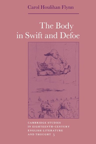 Carol Houlihan Flynn, Howard Erskine-Hill, John J. Richetti - The Body in Swift and Defoe, Inbunden