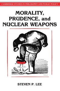 bokomslag Morality, Prudence, and Nuclear Weapons